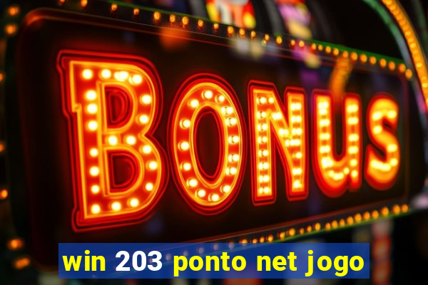 win 203 ponto net jogo